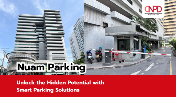 Nuam Asoke Building – Unlock Hidden Value with Smart Parking Solutions